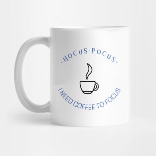 Hocus Pocus I need coffee Mug